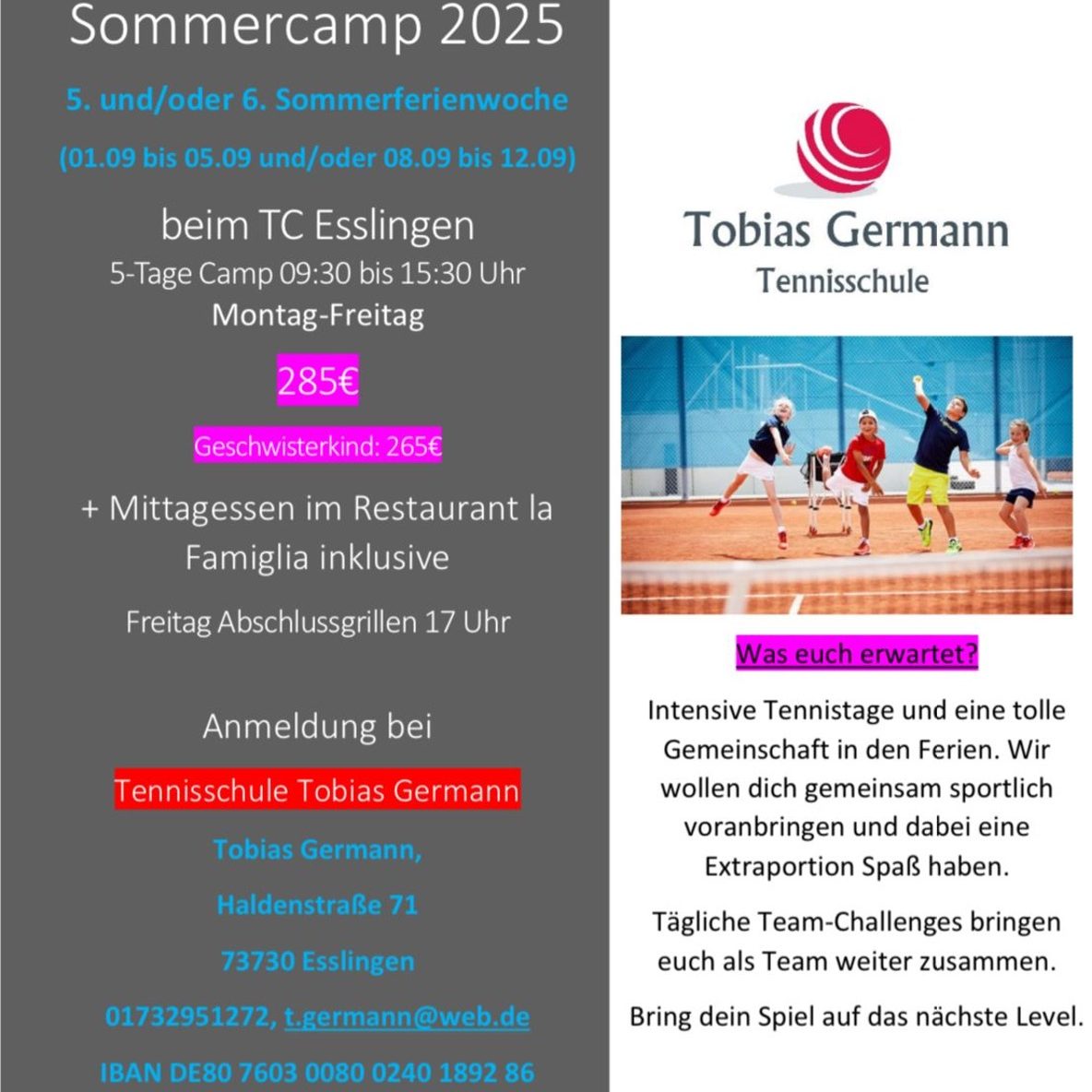 Sommercamp 2025 Sommercamp 2025 Informationen, Datum und Kontakt für Tennisunterrichte.